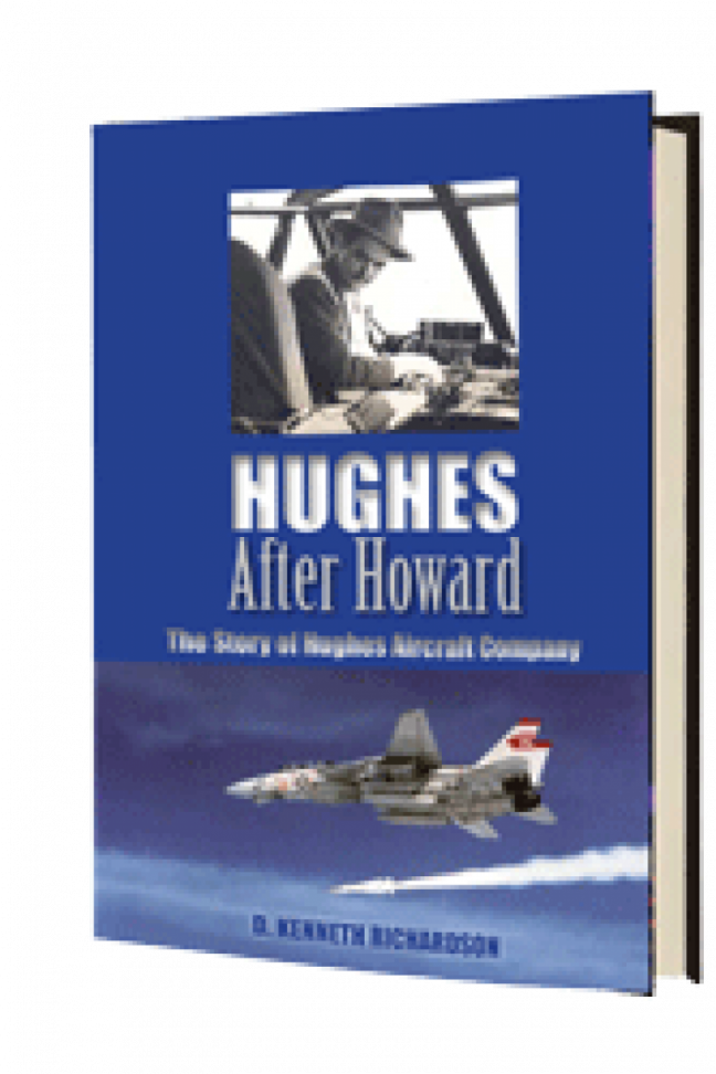 Hughes After Howard – The History of Hughes Aircraft Company