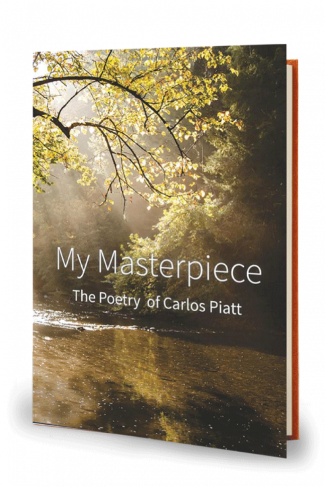 My Masterpiece: The Poems of Carlos Piatt