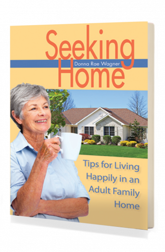 Seeking Home: Tips for Living Happily in an Adult Family Home